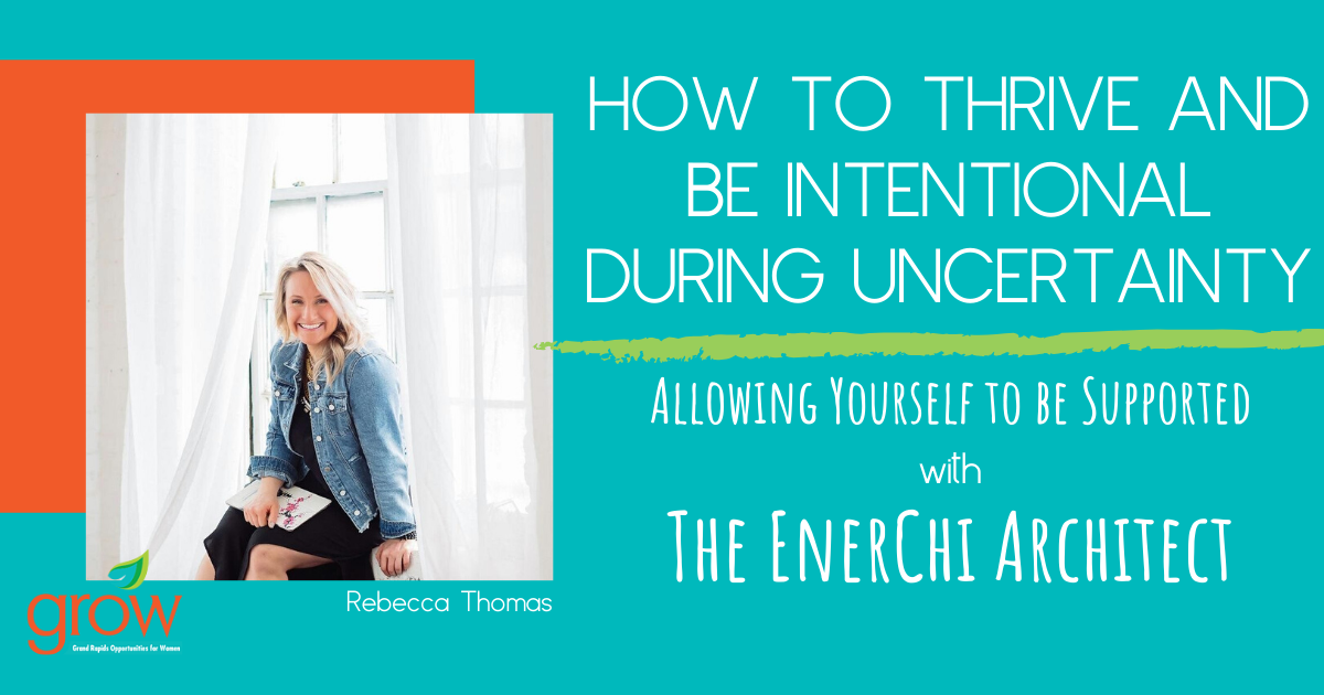 Read more about the article How to Thrive & Be Intentional During Uncertainty, Part 2: Allowing Yourself to Be Supported